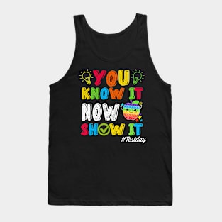 Groovy You Know It Now Show It Testing Day  Kids Funny Tank Top